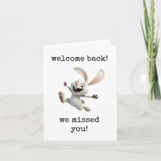 Carte Funny Welcome Back, We Missed You