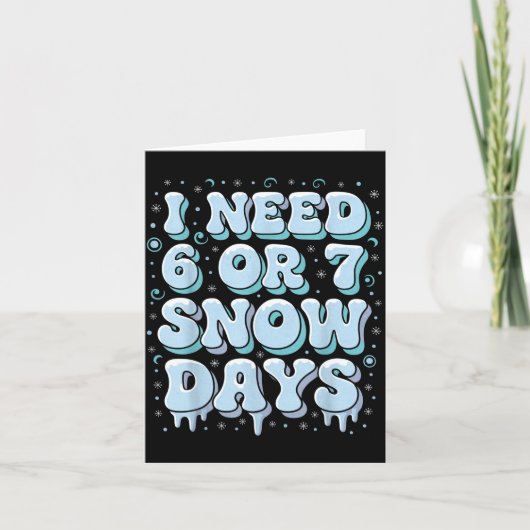 Carte Funny Winter Saying Teacher Student 6 Or 7 I Need  (Devant)