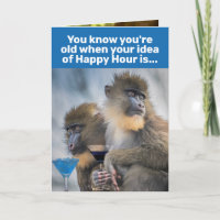 Funny You Know You're Old- Happy Hour Birthday