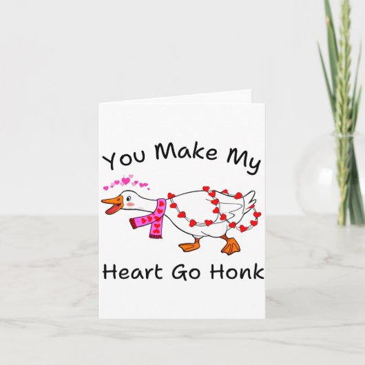 Carte Funny You Make My Heart Go Honk Silly Goose Valent (Devant)