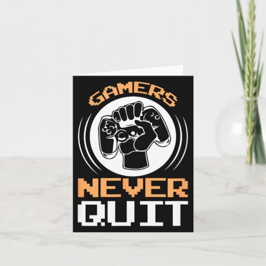 Carte Gamers Never Quit Funny Gaming Quotes Gift For Gam (Devant)