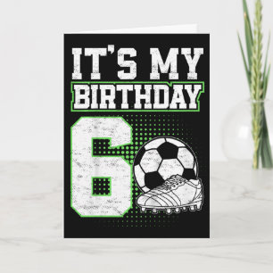 Carte Garçon de 6 ans footballeur C'est mon 6ème anniver