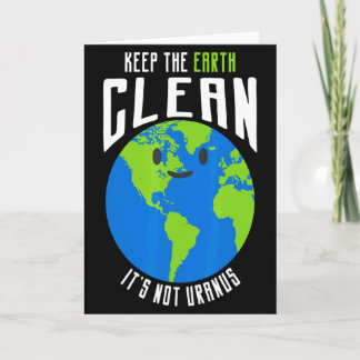 Carte Gardez la Terre Propre Ce N'est Pas Uranus T Shirt
