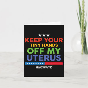 Carte Gardez Vos Petites Mains Hors De Mon Utérus ! Choi