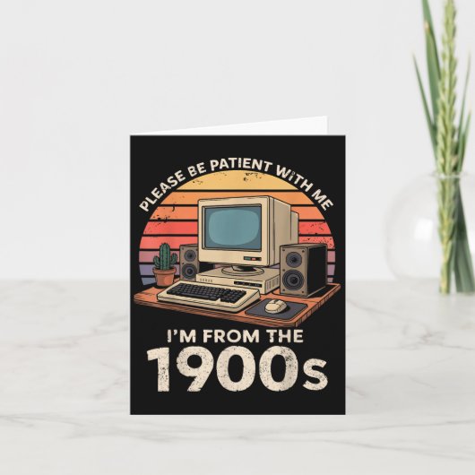 Carte Geek S'Il Vous Plaît Être Patient Im From The 1900 (Devant)