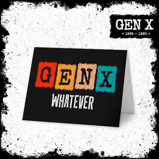 Carte Gen X Génération X Gen Xer Gen X Peu Importe