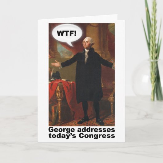 Carte George Washington WTF! Greeting Card (Devant)