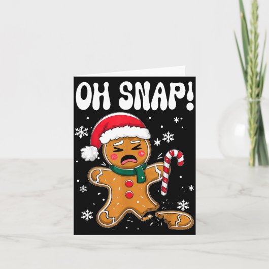 Carte Gingerbread Man Oh Snap Christmas Funny Cookie Bak (Devant)