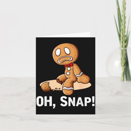 Carte Gingerbread Man Oh Snap Christmas Funny Cookie Bak (Devant)