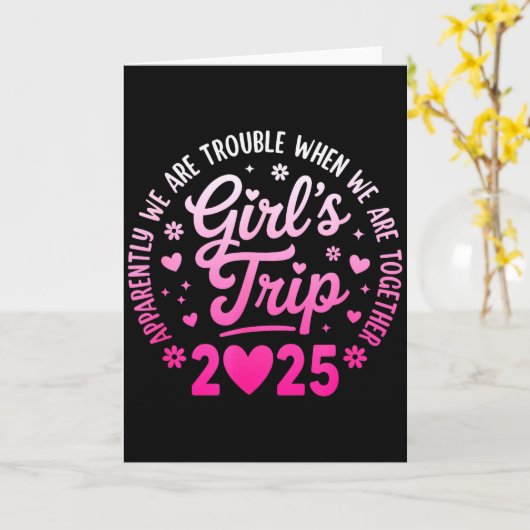 Carte Girls Trip 2025 Apparently Are Rrouble When We Are (Fleur jaune)