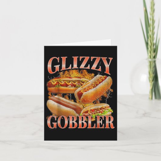 Carte Glizzy Gobbler Funny Wiener Hot Dog meme Bootleg G (Devant)