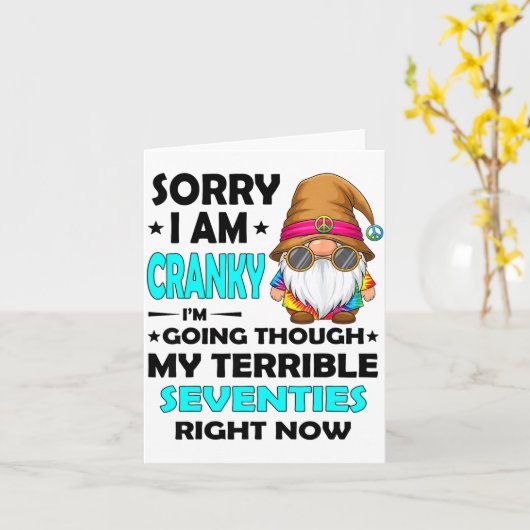 Carte Gnome Sorry I'm Cranky Im Going Through My Terribl (Fleur jaune)