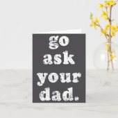 Carte Go Ask Your Dad Funny Dad Father's Day Sayin Quote (Fleur jaune)