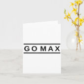 Carte Go Max Shirt! Go Max Go Big! Or Go Home Go Max!  (Fleur jaune)