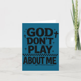 Carte God Don't Play About Me Christian Faith Quote 