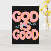 Carte God Is Good All The Time Design Insrational Christ (Fleur jaune)