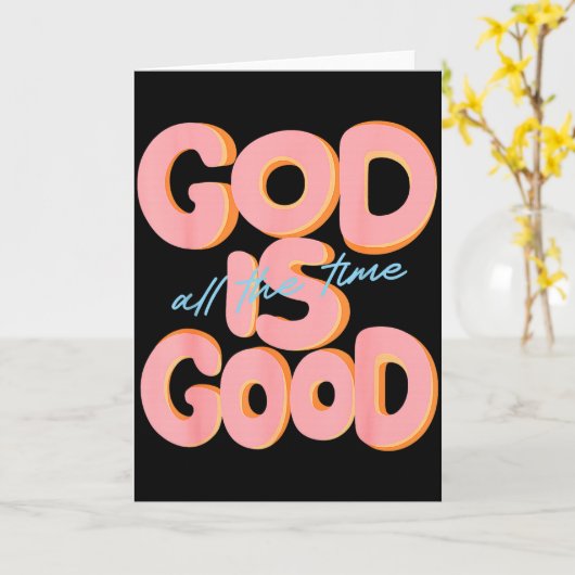 Carte God Is Good All The Time Design Insrational Christ (Fleur jaune)