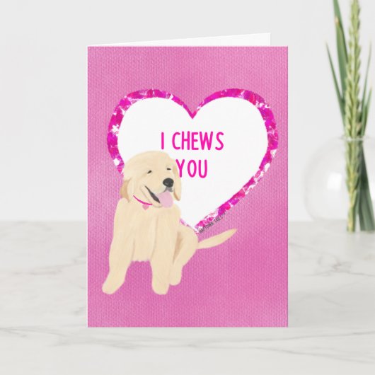Carte Golden Dog I Chews You Valentine Greeting Card (Devant)