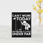 Carte Golf Cant Work Aujourd'Hui Se Sentent Sous Par Fun (Fleur jaune)