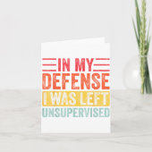 Carte Good Funny In My Defense I Was Left Unsupervised _ (Devant)