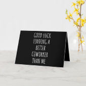 Carte GOod Luck Finding Better CoWorker Than ME (Fleur jaune)