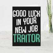 Carte Good Luck In Your New Job Traitor Funny Sarcastic (Devant)