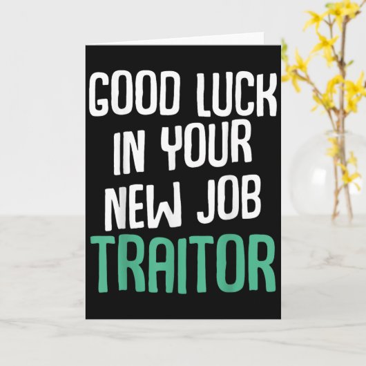 Carte Good Luck In Your New Job Traitor Funny Sarcastic (Fleur jaune)