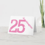 Carte Granddaughter, 25th birthday, white and pink.<br><div class="desc">A white background featuring  pink text,  on this 25th birthday greeting for any cool granddaughter. My Funny Mind Greetings.</div>