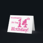 Carte Granddaughter's 14e Birthday en rose.<br><div class="desc">A white background featuring pink text,  on this fun,  birthday greeting for a granddaughter. My Funny Mind Greetings</div>