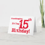 Carte Granddaughter's 15e Birthday in red & white.<br><div class="desc">A white background featuring red text,  on this fun,  birthday greeting for a granddaughter. My Funny Mind Greetings.</div>