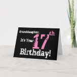 Carte Granddaughter's 17th birthday, black, white, pink.<br><div class="desc">A black background featuring white and pink text,  on this fun,  birthday greeting for a granddaughter. My Funny Mind Greetings.</div>