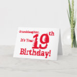 Carte Granddaughter's 19th birthday in red and white.<br><div class="desc">A white background featuring red text,  on this fun,  birthday greeting for a granddaughter. My Funny Mind Greetings.</div>