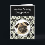 Carte Grandmother Don't look Sad Birthday Pug Pet Dog<br><div class="desc">Another Birthday card humor for Grandmother who love Pugs,  Pet Dog</div>