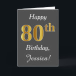 Carte Grey, Faux Gold 80e anniversaire   Nom personnalis<br><div class="desc">This simple birthday design objets the message "Happy 80th Birthday",  with the "80th" having a faux gold-like appearance. Donc,  les objets a custom name and a gray background. It could be given to somebody who is celebrating theightieth birthday.</div>