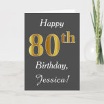 Carte Grey, Faux Gold 80e anniversaire   Nom personnalis<br><div class="desc">This simple birthday design objets the message "Happy 80th Birthday",  with the "80th" having a faux gold-like appearance. Donc,  les objets a custom name and a gray background. It could be given to somebody who is celebrating theightieth birthday.</div>