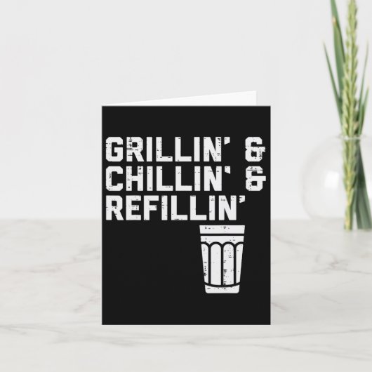 Carte Grillin Chillin Refillin Funny Bbq Grill Boire (Devant)