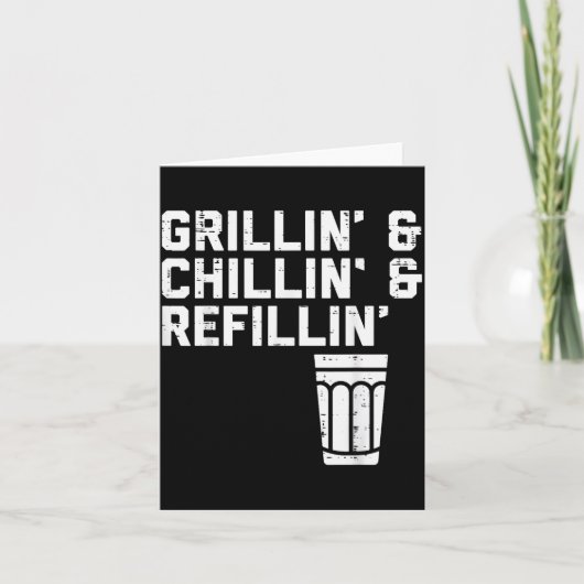Carte Grillin Chillin Refillin Funny Bbq Grill Drinking (Devant)