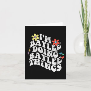 Carte Groovy Je Suis Baylee Faisant Des Choses Baylee Dr
