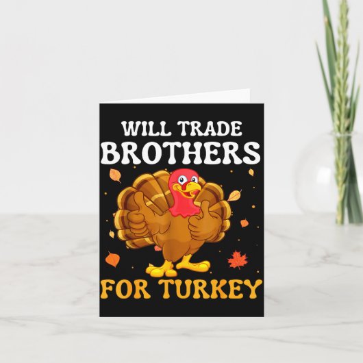 Carte Groovy Will Trade Brothers For Turkey Funny Thanks (Devant)