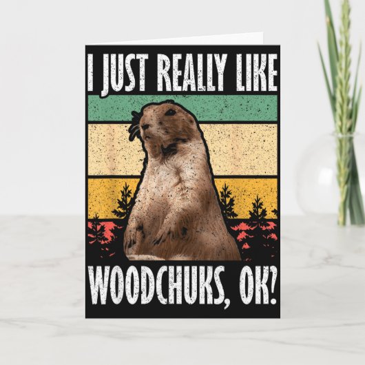 Carte Ground Hog I Just Really Like Woodchuck Ok (Devant)