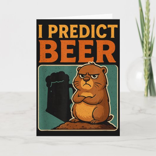 Carte Groundhog Day I Predict Beer Grumpy Groundhog Humo (Devant)