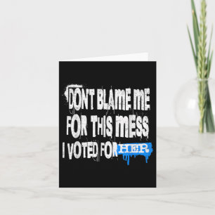 Carte Grunge Style Design-Ne Me Blâmez Pas Pour Ce Mess