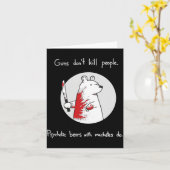 Carte Guns Dont Kill People Bears With Machetes Do  (Fleur jaune)