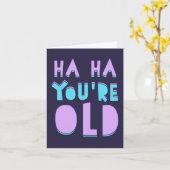 Carte Ha Ha, tu es vieux, drôle d'anniversaire (Fleur jaune)