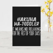 Carte Hakuna Matoddler It Means No Relaxing For The Rest (Fleur jaune)
