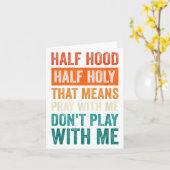 Carte Half Hood Half Holy Means Pray With Me Don't Play (Fleur jaune)