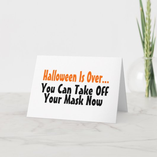 Carte Halloween est fini Vous pouvez enlever votre masqu (Devant)