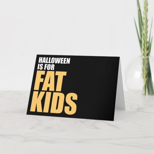 Carte Halloween est pour les enfants gras (Devant)