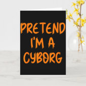 Carte Halloween Pretend I'm A Cyborg Costume Funny Lazy  (Fleur jaune)