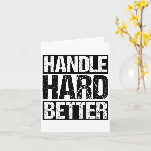Carte Handle Hard Better Motivational Sitivity Message (Fleur jaune)